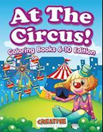 At the Circus! Coloring Books 6-10 Edition