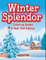 Winter Splendor - Coloring Books 8 Year Old Edition