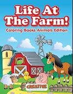 Life at the Farm! Coloring Books Animals Edition