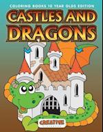 Castles and Dragons Coloring Books 10 Year Olds Edition