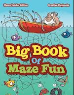 Big Book of Maze Fun - Mazes Toddler Edition