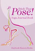 Stick That Pose! Yoga Journal Book