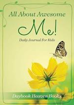 All about Awesome Me! Daily Journal for Kids
