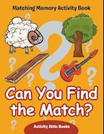 Can You Find the Match? Matching Memory Activity Book