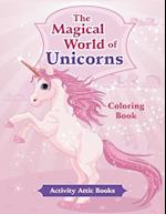 The Magical World of Unicorns Coloring Book