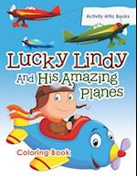 Lucky Lindy and His Amazing Planes Coloring Book