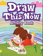 Draw This Now: Activity Book 