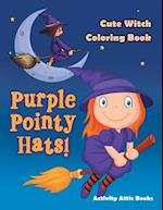 Purple Pointy Hats! Cute Witch Coloring Book