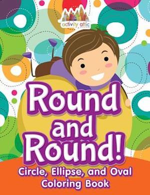Round and Round! Circle, Ellipse, and Oval Coloring Book
