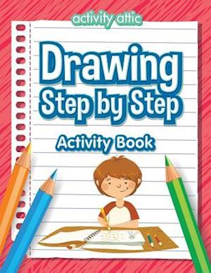 Drawing Step by Step Activity Book