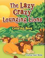 The Lazy Crazy Lounging Lions Coloring Book