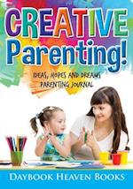 Creative Parenting! Ideas, Hopes and Dreams Parenting Journal