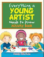 Everything a Young Artist Needs to Know Activity Book