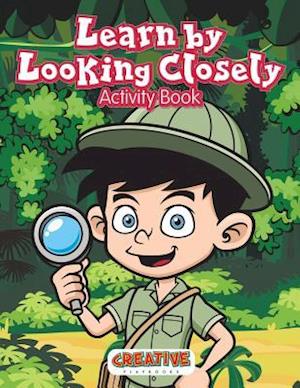 Learn by Looking Closely Activity Book
