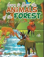 Learn to Draw the Animals of the Forest Activity Book