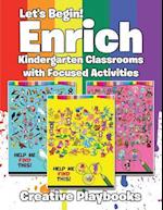 Let's Begin! Enrich Kindergarten Classrooms with Focused Activities