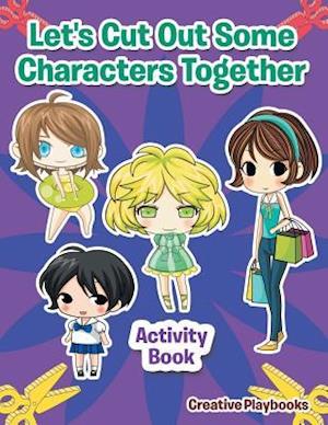 Let's Cut Out Some Characters Together Activity Book