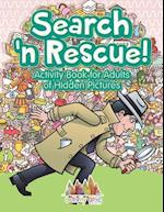 Search N' Rescue Activity Book for Adults of Hidden Pictures