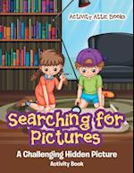 Searching for Pictures: A Challenging Hidden Picture Activity Book 