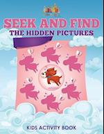 Seek and Find the Hidden Pictures Kids Activity Book
