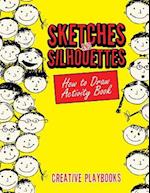 Sketches and Silhouettes: How to Draw Activity Book 