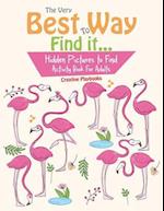 The Very Best Way to Find It...Hidden Pictures to Find Activity Book for Adults