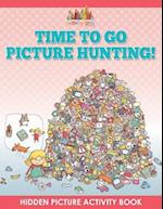 Time to Go Picture Hunting! Hidden Picture Activity Book