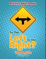 To the Left or the Right? You Decide Activity Book