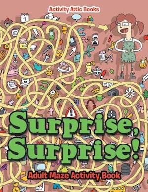 Surprise, Surprise! Adult Maze Activity Book