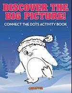 Discover the Big Picture! Connect the Dots Activity Book