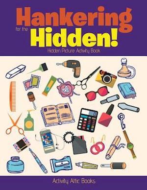 Hankering for the Hidden! Hidden Picture Activity Book