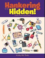 Hankering for the Hidden! Hidden Picture Activity Book