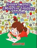 Hidden Images & More for Toddlers Activity Book