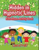 Hidden in Hypnotic Lines: Kids Maze Activity Book 