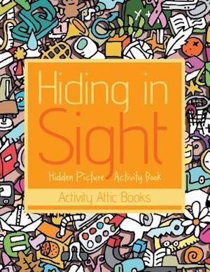 Hiding in Sight: Hidden Picture Activity Book