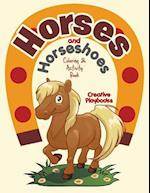 Horses and Horseshoes Coloring & Activity Book