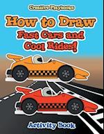 How to Draw Fast Cars and Cool Rides! Activity Book