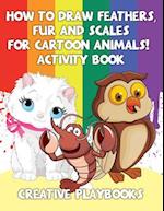 How to Draw Feathers, Fur and Scales for Cartoon Animals! Activity Book