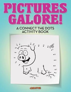 Pictures Galore! a Connect the Dots Activity Book