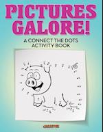 Pictures Galore! a Connect the Dots Activity Book
