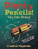 Plenty of Pencils! You Can Draw! Learn to Draw Activity Book