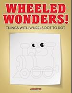 Wheeled Wonders! Things with Wheels Dot to Dot