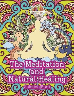 The Meditation and Natural Healing Coloring Book