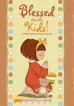 Blessed Are the Kids! a Kids' Edition Prayer Journal