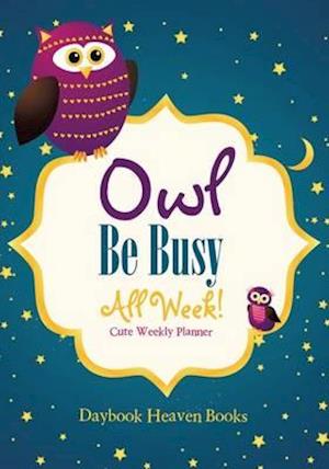 Owl Be Busy All Week! Cute Weekly Planner