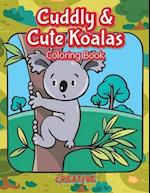 Cuddly & Cute Koalas Coloring Book