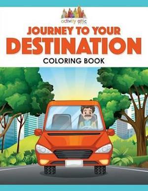 Journey to Your Destination Coloring Book