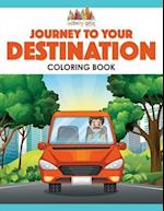 Journey to Your Destination Coloring Book
