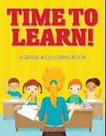 Time to Learn! a Grade a Coloring Book