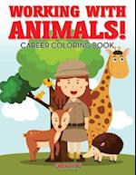 Working with Animals! Career Coloring Book